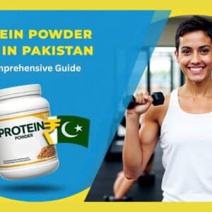 Understanding Protein Powder Price in Pakistan A Comprehensive Guide