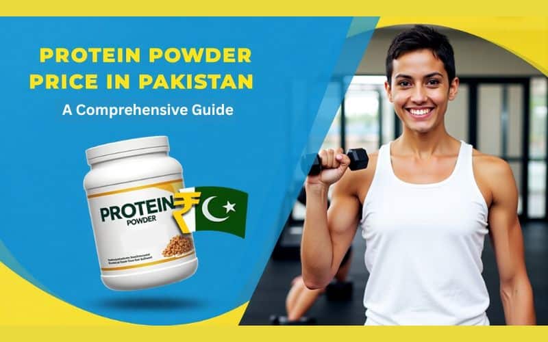 Understanding Protein Powder Price in Pakistan A Comprehensive Guide