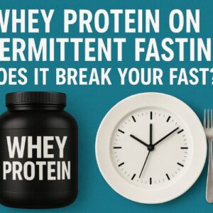 Whey Protein on Intermittent Fasting