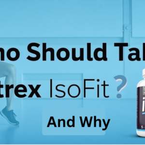 Who should take Nutrex IsoFit and why