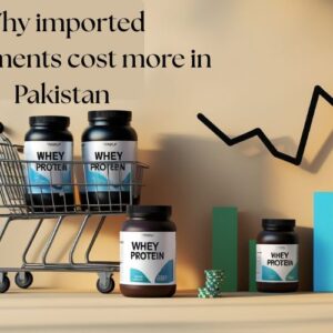 Why imported supplements cost more in Pakistan